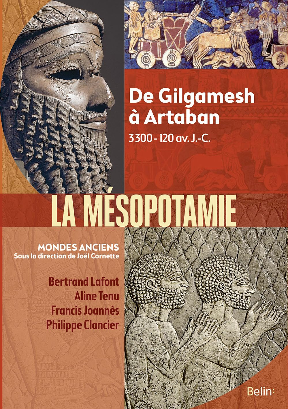 La Mésopotamie: De Gilgamesh à Artaban 3300-120 av. J.-C.