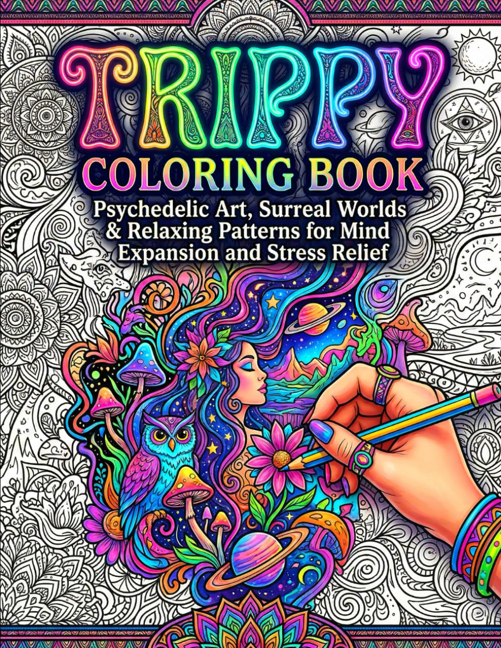 Trippy Coloring Book: Psychedelic and Surreal Coloring Pages for Stress Relief and Creativity