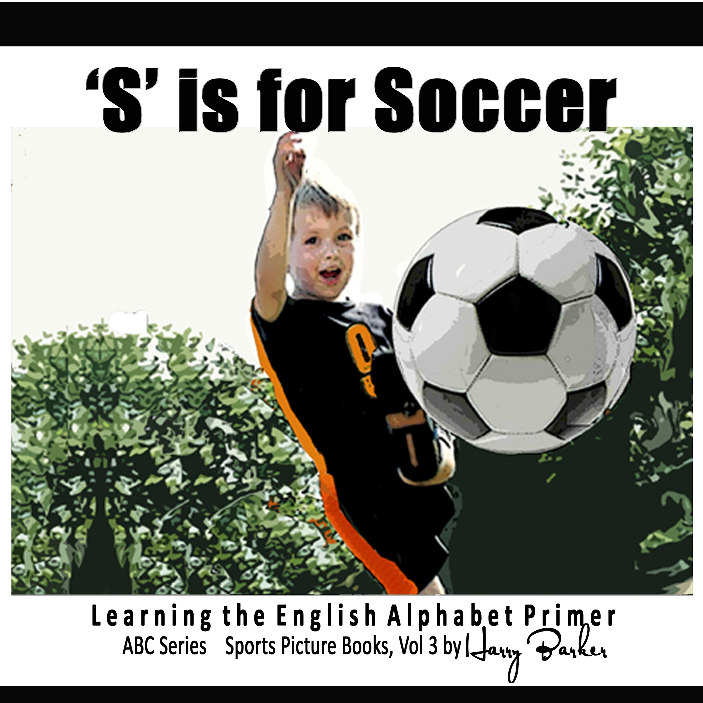 S Is for Soccer: Learning the English Alphabet Book!