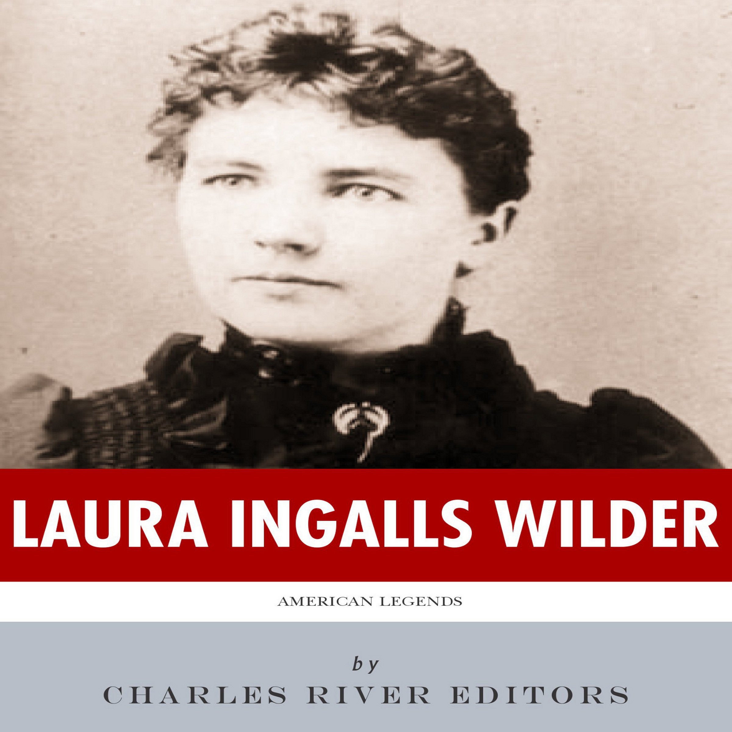 Cover art for American Legends: The Life of Laura Ingalls Wilder