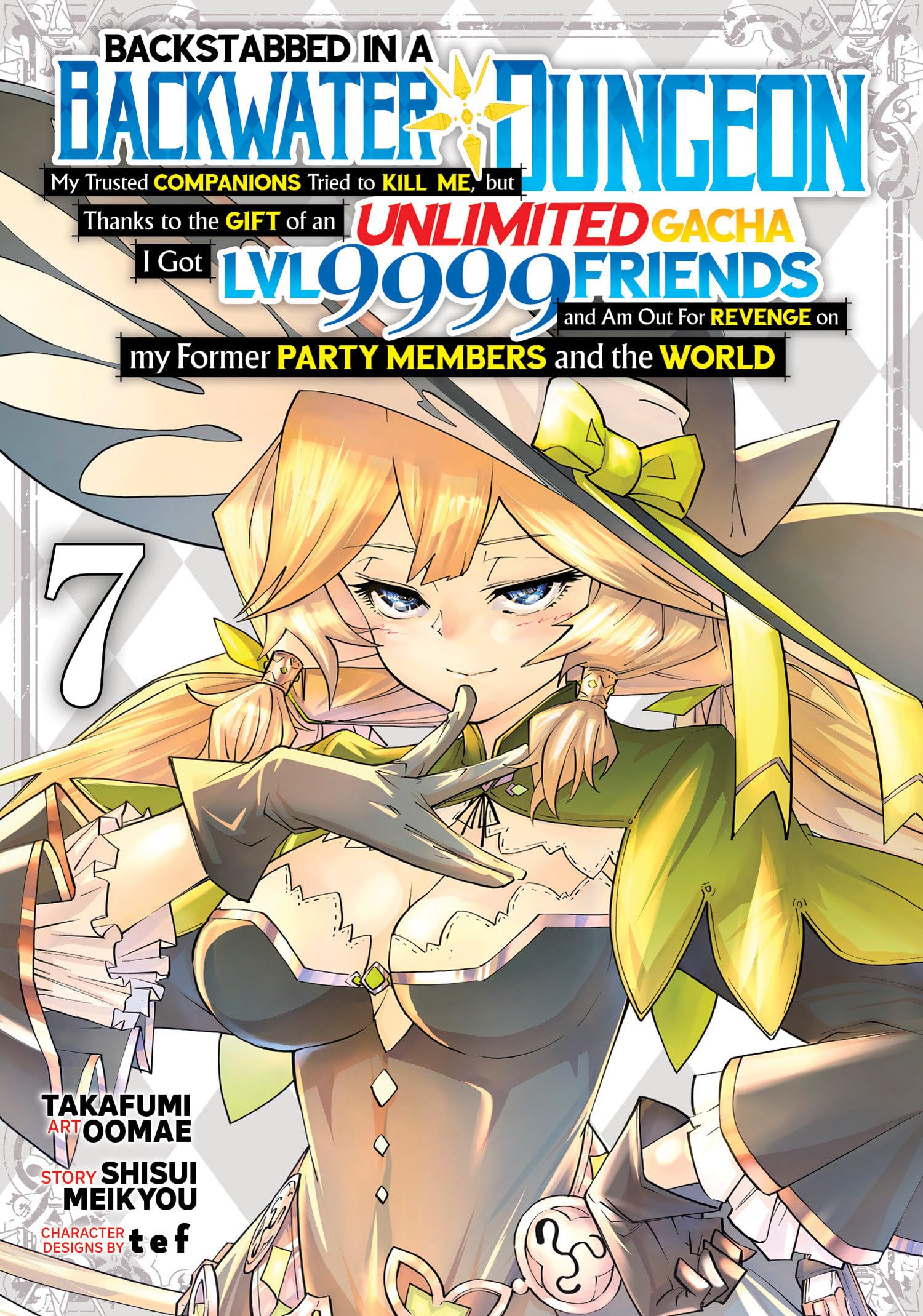 Backstabbed in a Backwater Dungeon: My Party Tried to Kill Me, But Thanks to an Infinite Gacha I Got LVL 9999 Friends and Am Out For Revenge (Manga) ... on My Former Party Members and the World