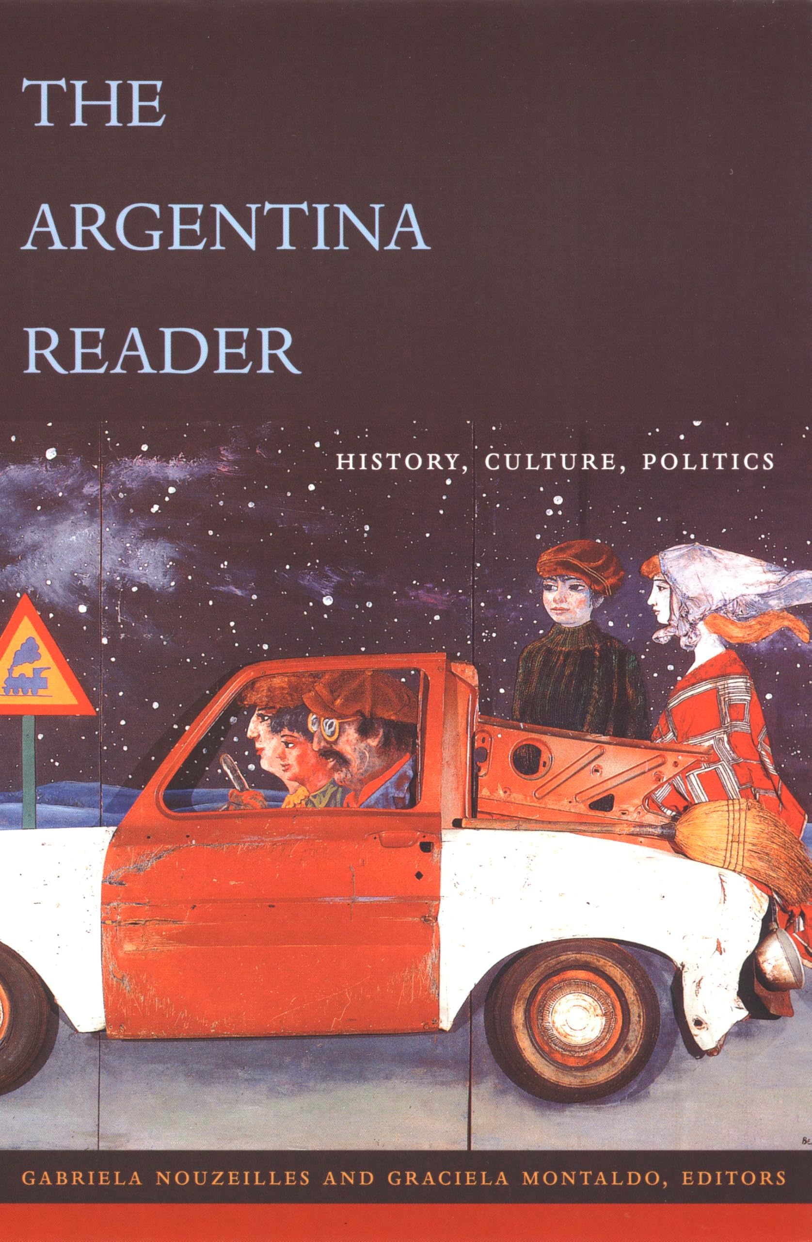 The Argentina Reader: History, Culture, Politics (The Latin America Readers)