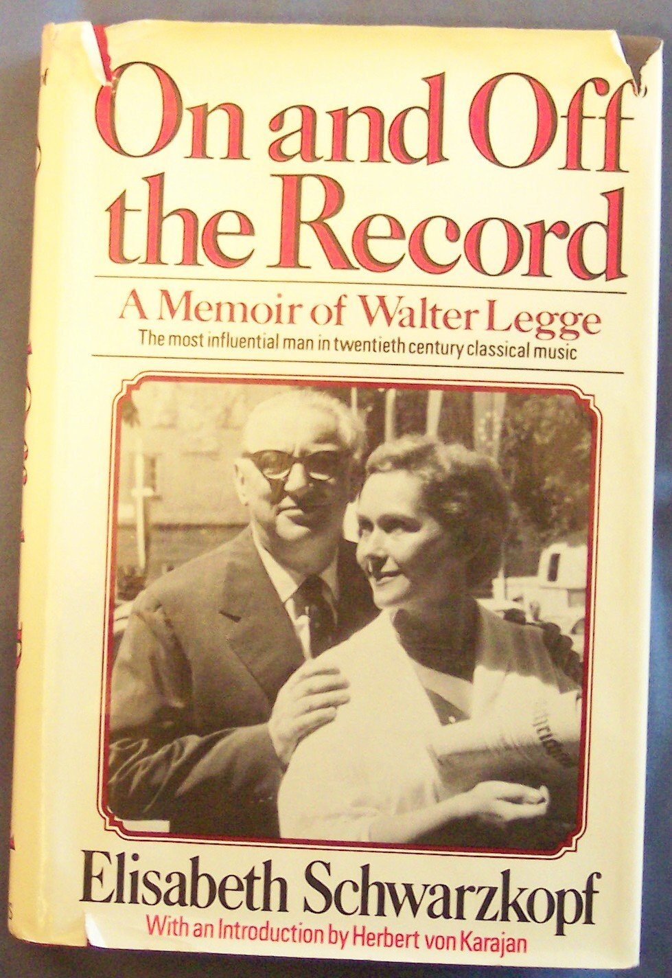 On and Off the Record, a Memoir of Walter Legge, the Most Influential Man in Twentieth Century Classical Music