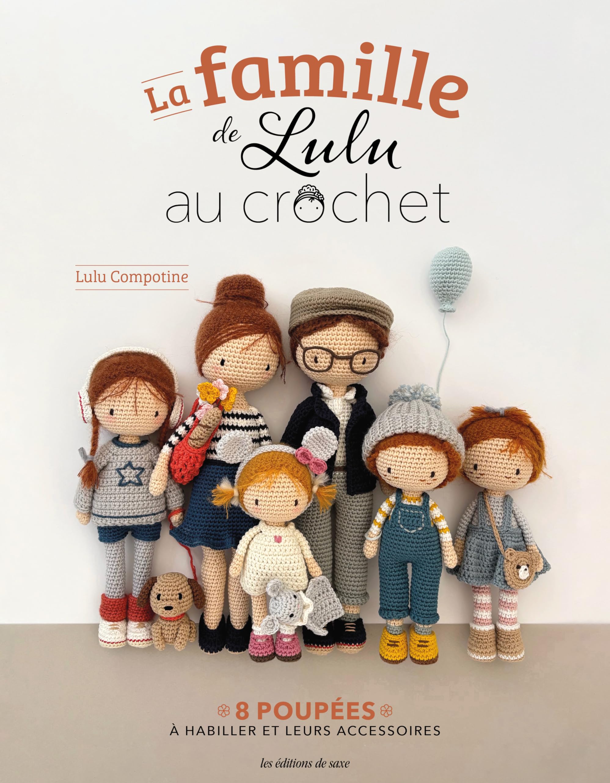 La famille de Lulu au crochet: 8 poupées à habiller et leurs accessoires