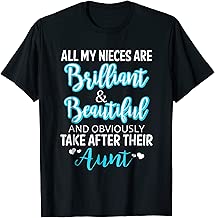 My Nieces Are Brilliant And Beautiful Aunt Shirt - coolthings.us