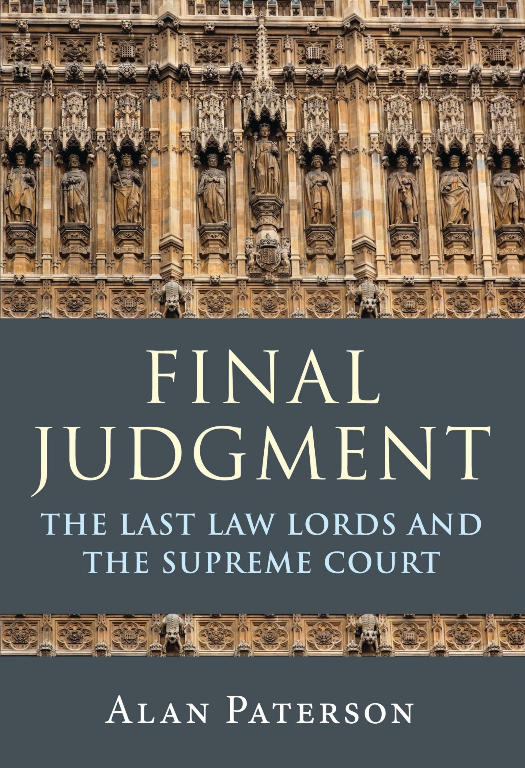 Final Judgment: The Last Law Lords and the Supreme Court
