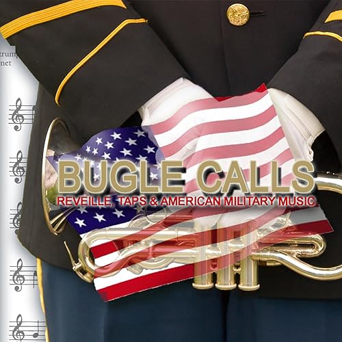 Bugle Calls Reveille, Taps & American Military Music de Spirit of