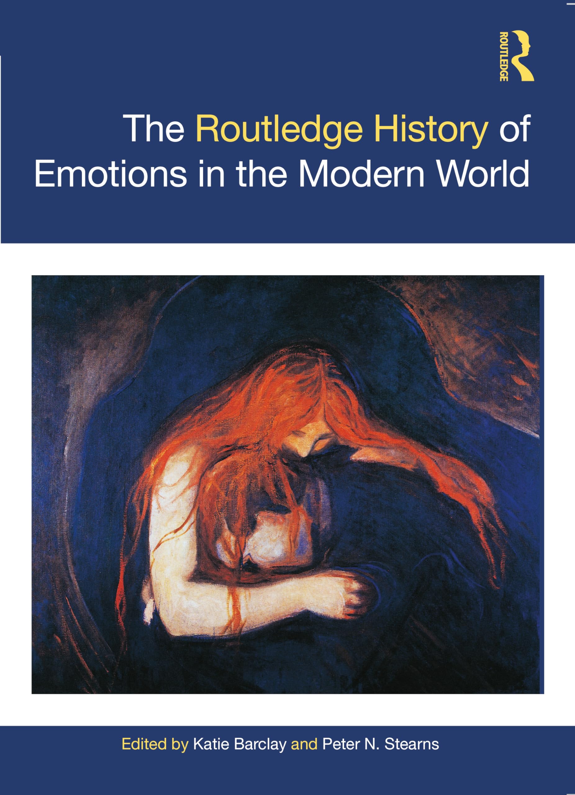 The Routledge History of Emotions in the Modern World (Routledge Histories)