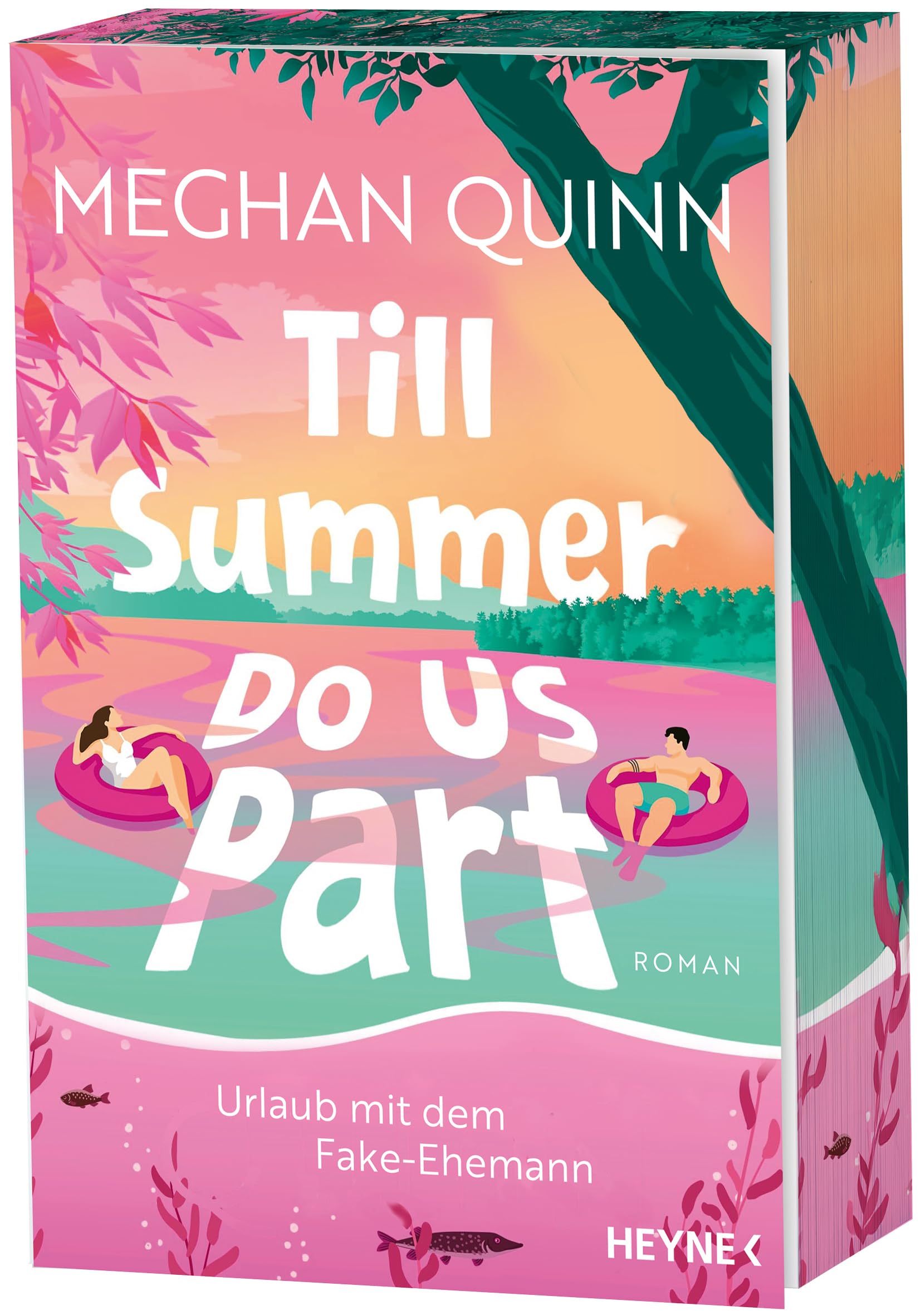 Till Summer Do Us Part - Urlaub mit dem Fake-Ehemann: Roman - Mit Farbschnitt in limitierter Erstauflage. »Dieses Buch hat, was man sich wünschen kann, und noch viel mehr!« Lucy Score