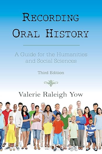 Recording Oral History: A Guide for the Humanities and Social Sciences