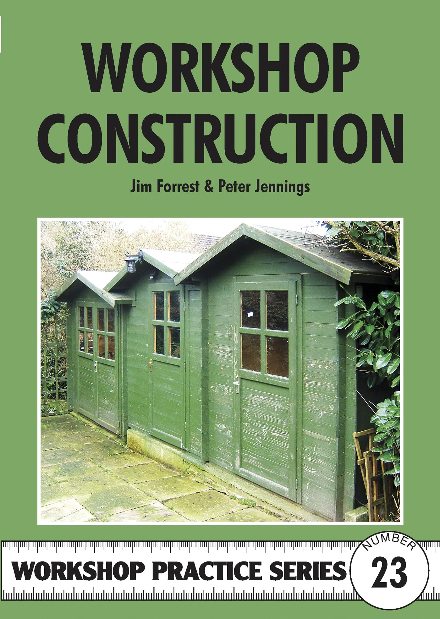 Workshop Construction: 23 (Workshop Practice Series)