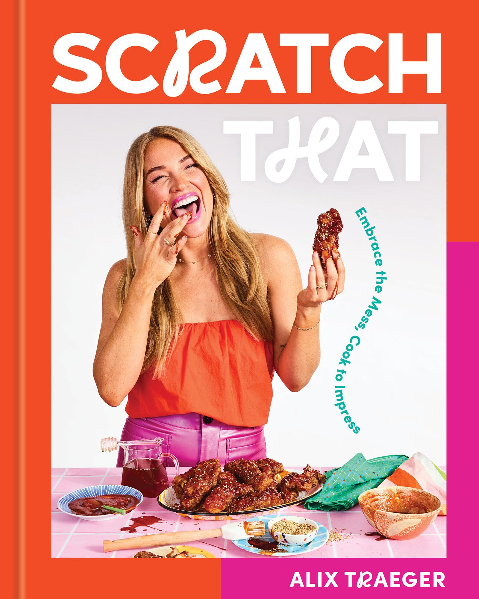 Scratch That: Embrace the Mess, Cook to Impress.by Traeger, Traeger, New**