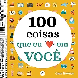 100 Coisas que eu Amo em Você