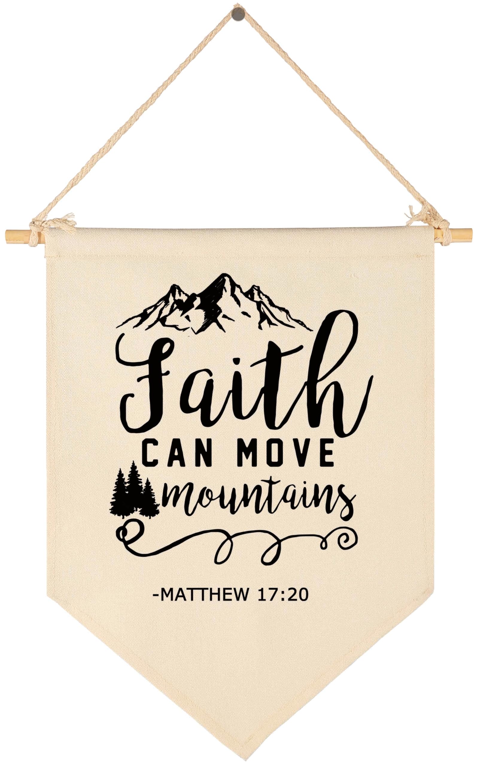 Faith Can Move Mountains - Canvas Hanging Flag Banner Wall Sign Decor - Inspirational Gift for Home,Office,Nursery,Kids Room,Living Room,Front Porch - Matthew 17:20 -Bible Verse Scripture Wall Decor