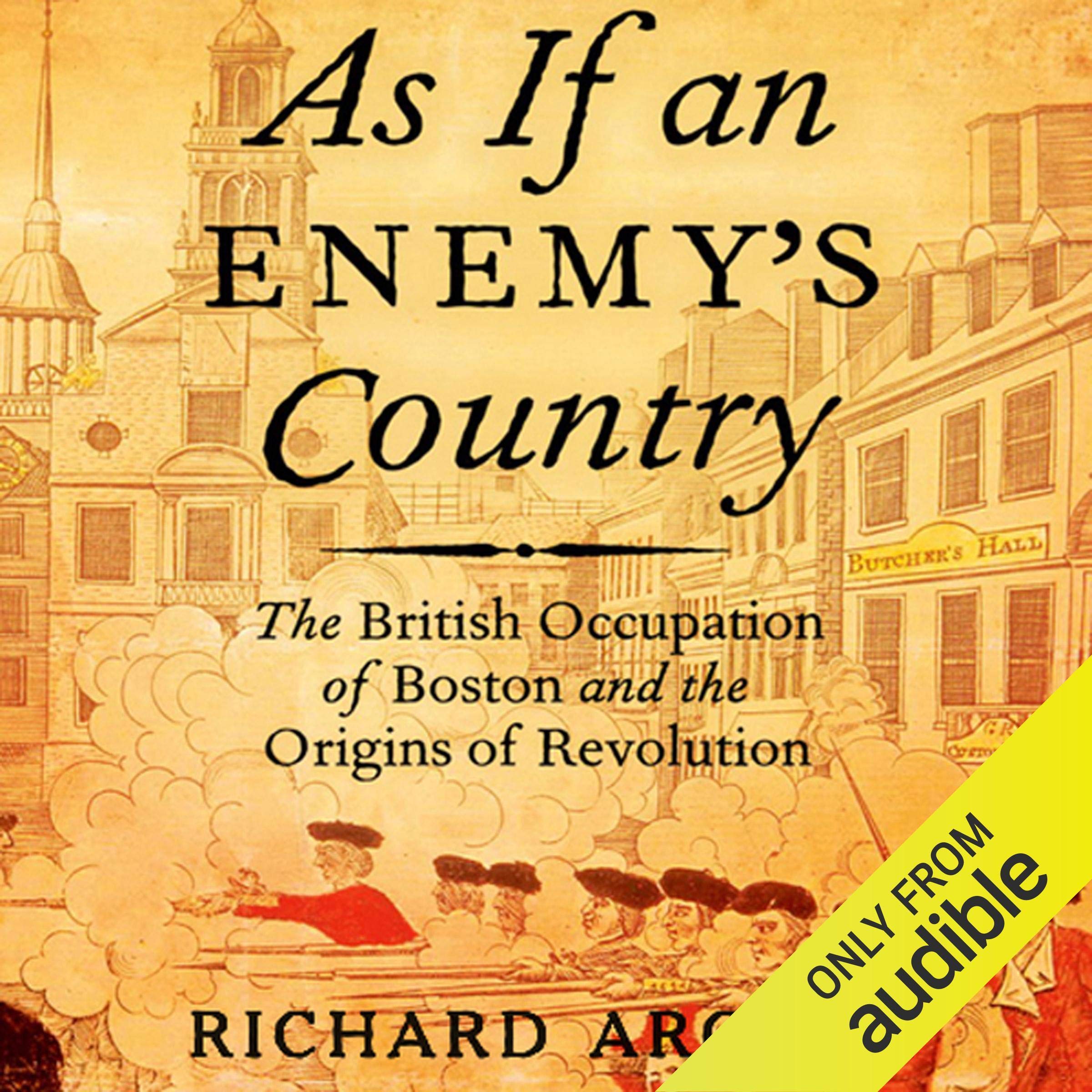 Cover art for As If an Enemy's Country: The British Occupation of Boston and the Origins of Revolution