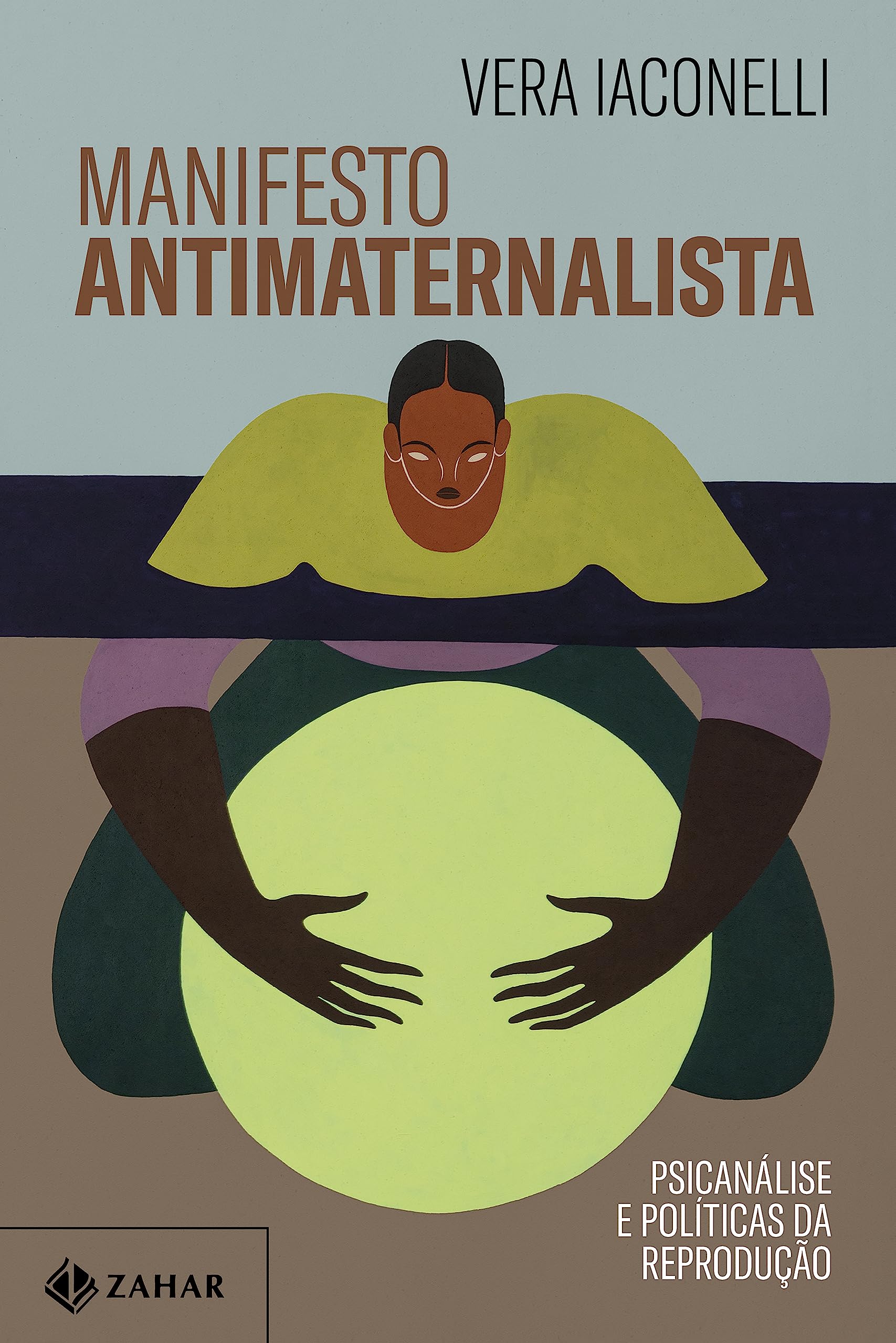 Manifesto antimaternalista: Psicanálise e políticas da reprodução (Portuguese Edition)