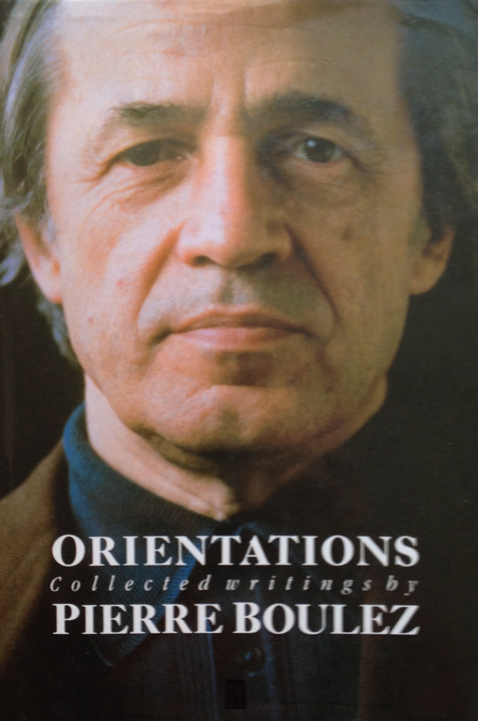 Boulez: Orientations : Collected Writings (Cloth)