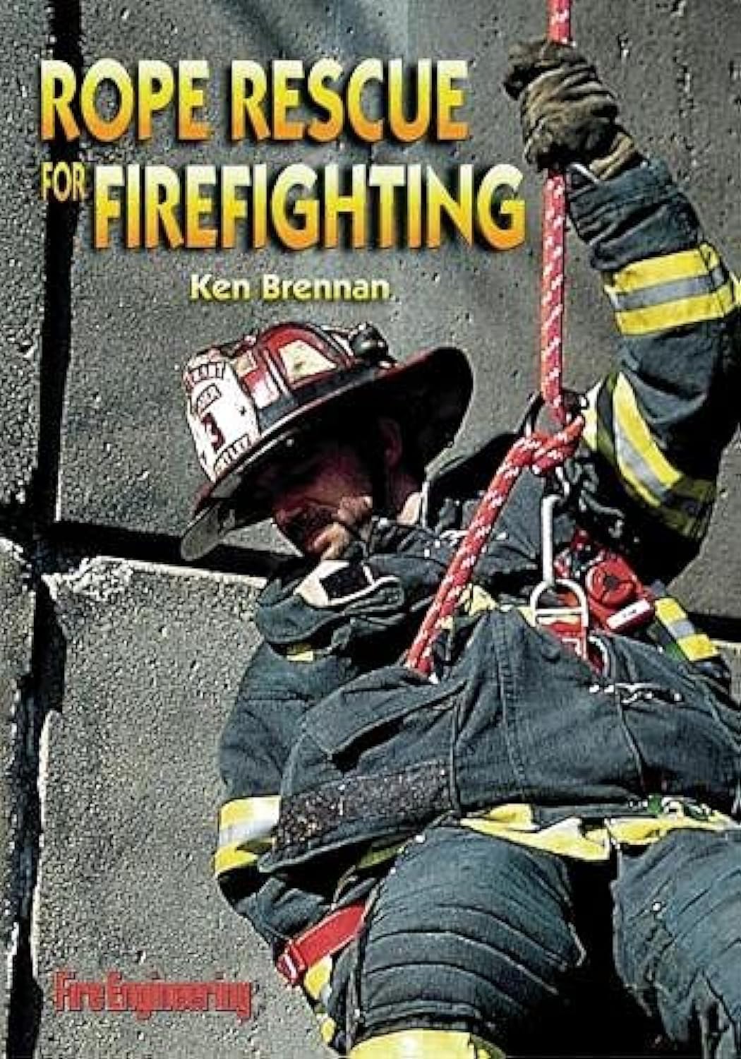 Rope Rescue for Firefighting: Brennan, Ken: 9780979539114: Amazon.com ...