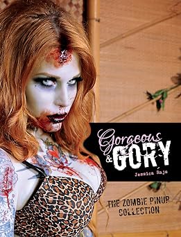 Gorgeous & Gory The Zombie Pinup Collection The Zombie Pinup Collection