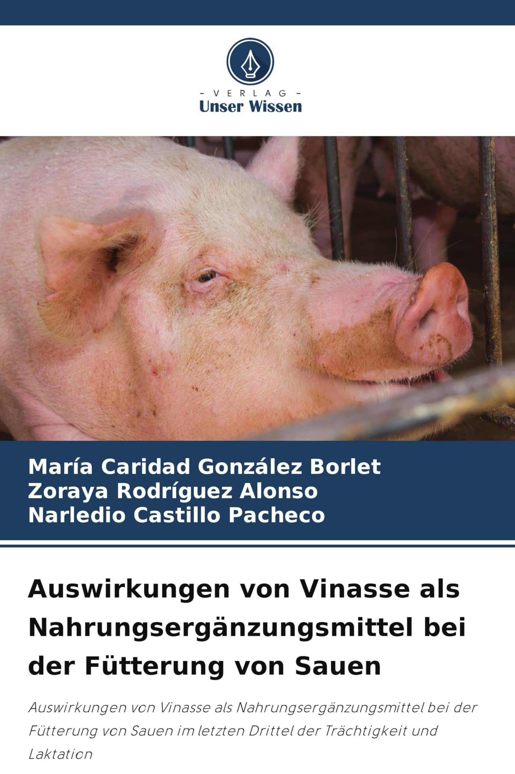 Auswirkungen von Vinasse als Nahrungsergänzungsmittel bei der Fütterung von Sauen: Auswirkungen von Vinasse als Nahrungsergänzungsmittel bei der ... Drittel der Trächtigkeit und Laktation