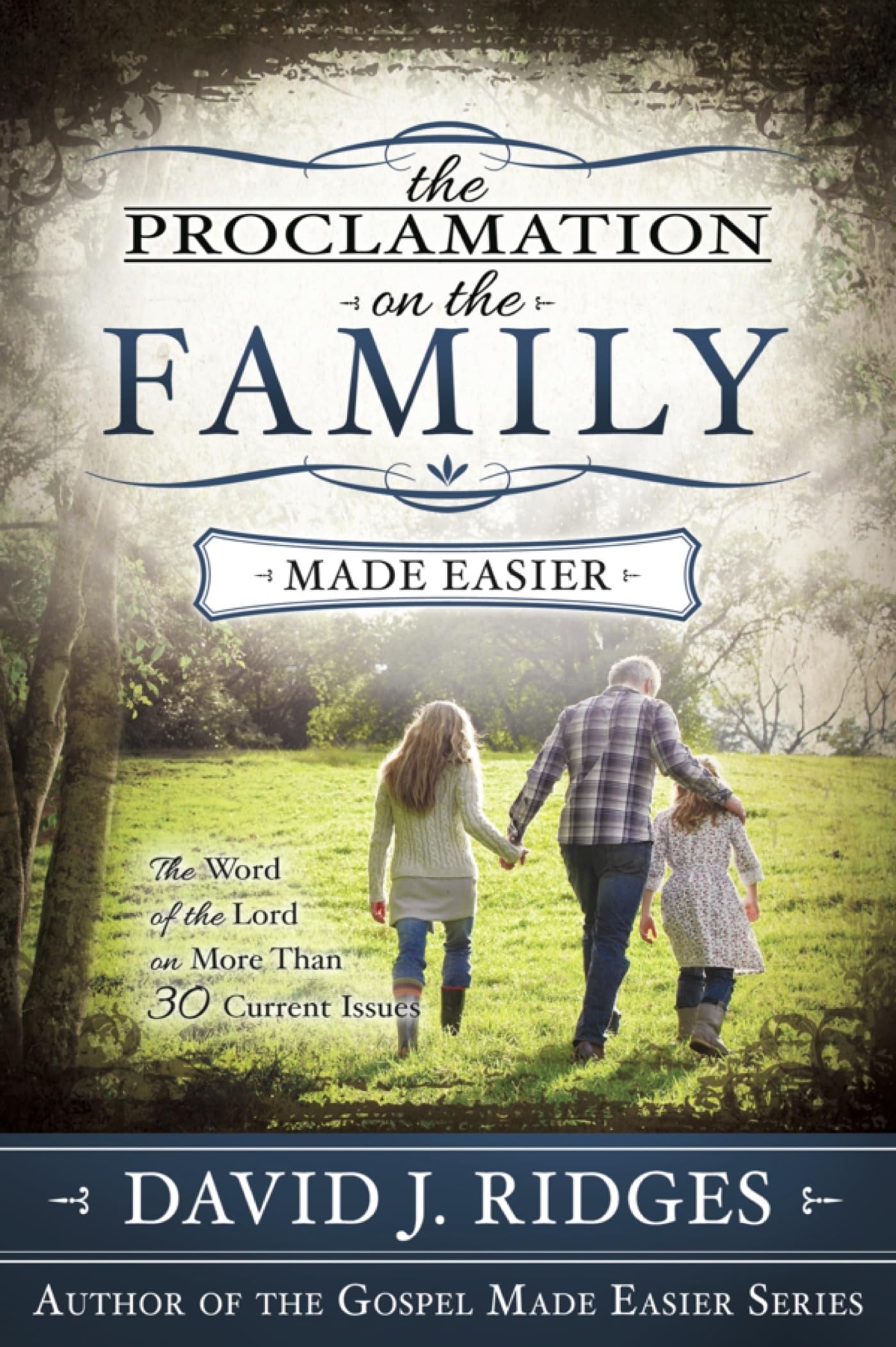 The Proclamation on the Family: The Word of the Lord on More Than 30 Current Issues [Paperback] David J. Ridges [Paperback] David J. Ridges