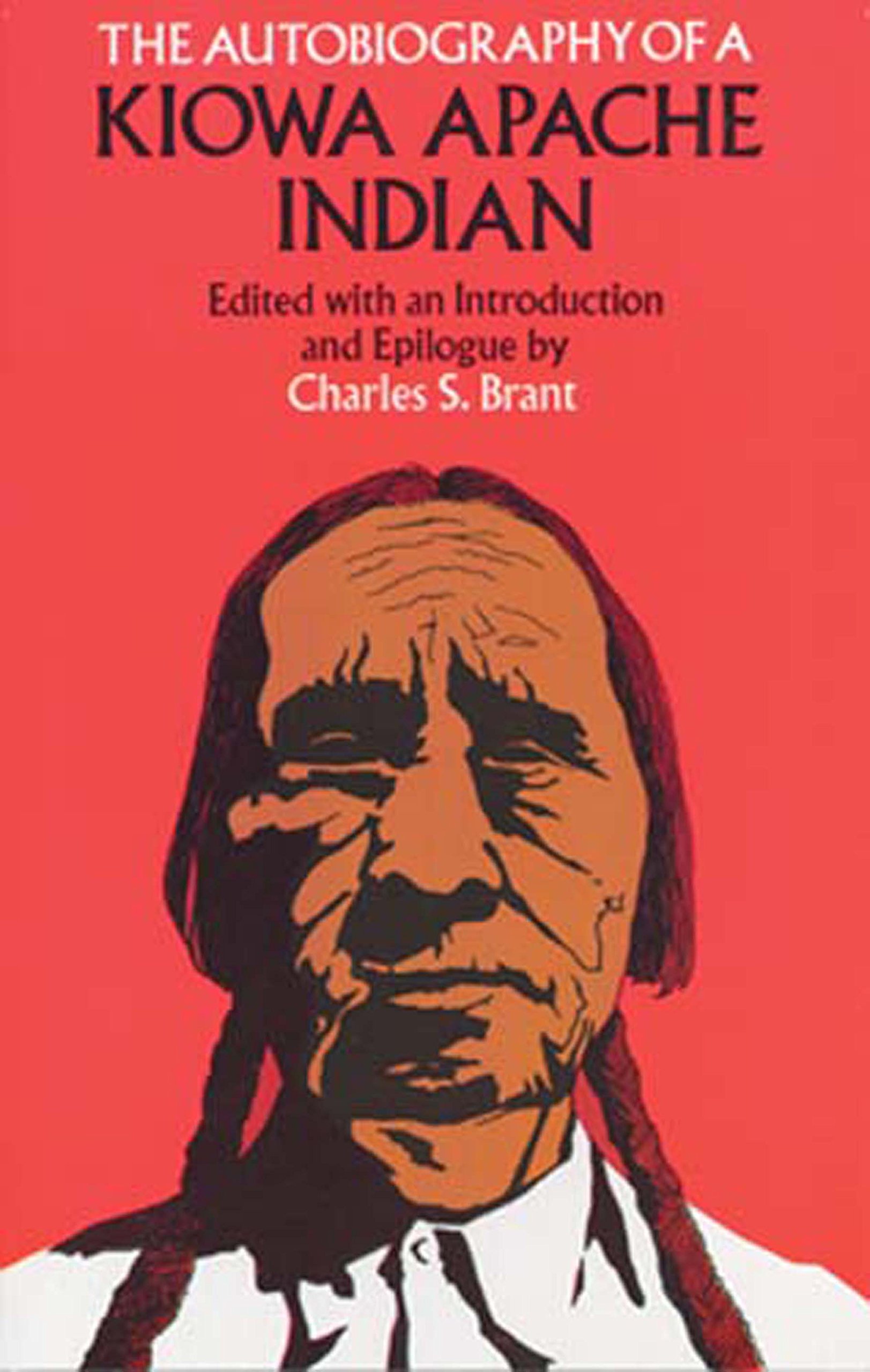 The Autobiography of a Kiowa Apache Indian (Native American)