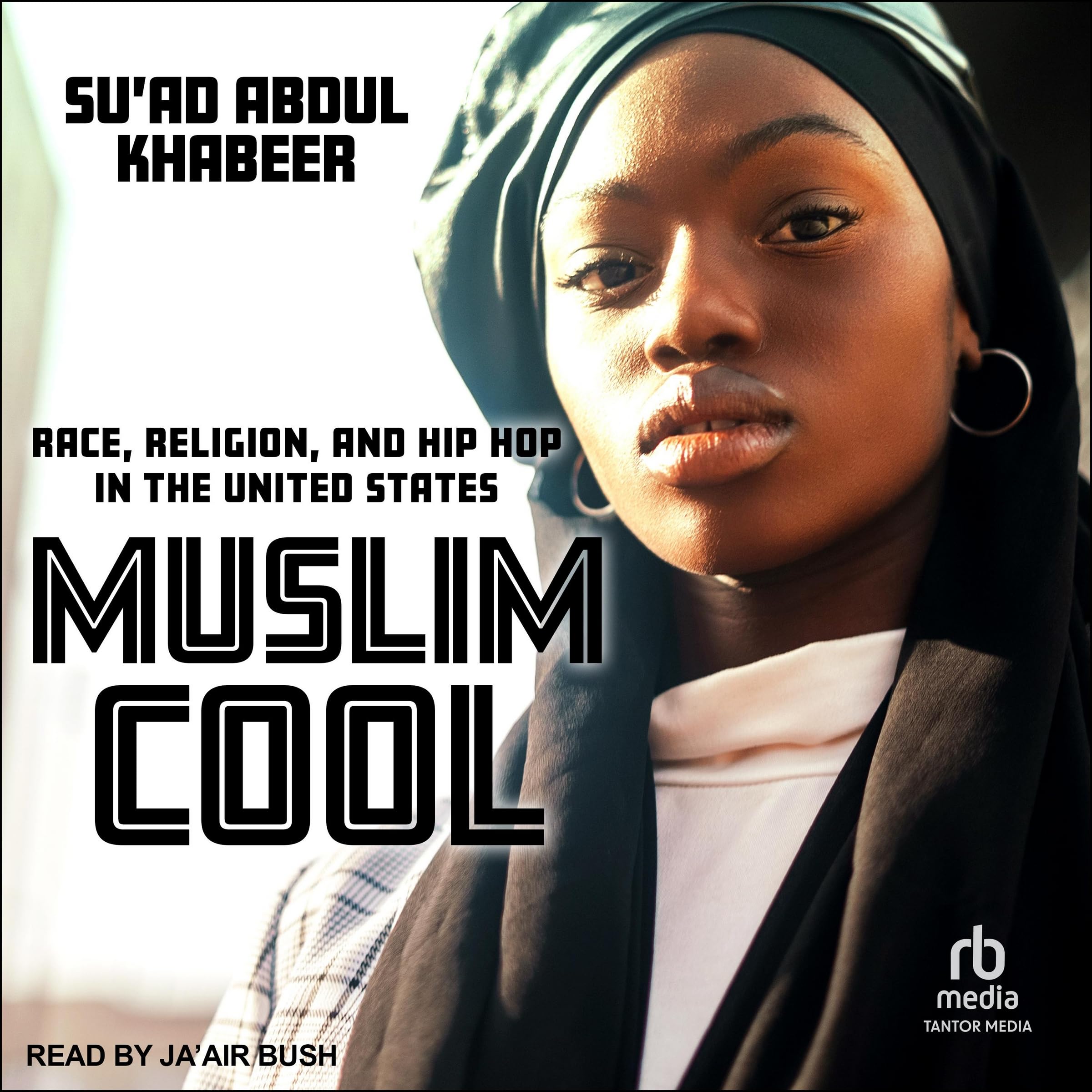 Muslim Cool: Race, Religion, and Hip Hop in the United States