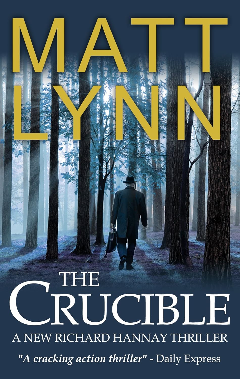 The Crucible A New Richard Hannay Thriller Kindle edition by Lynn