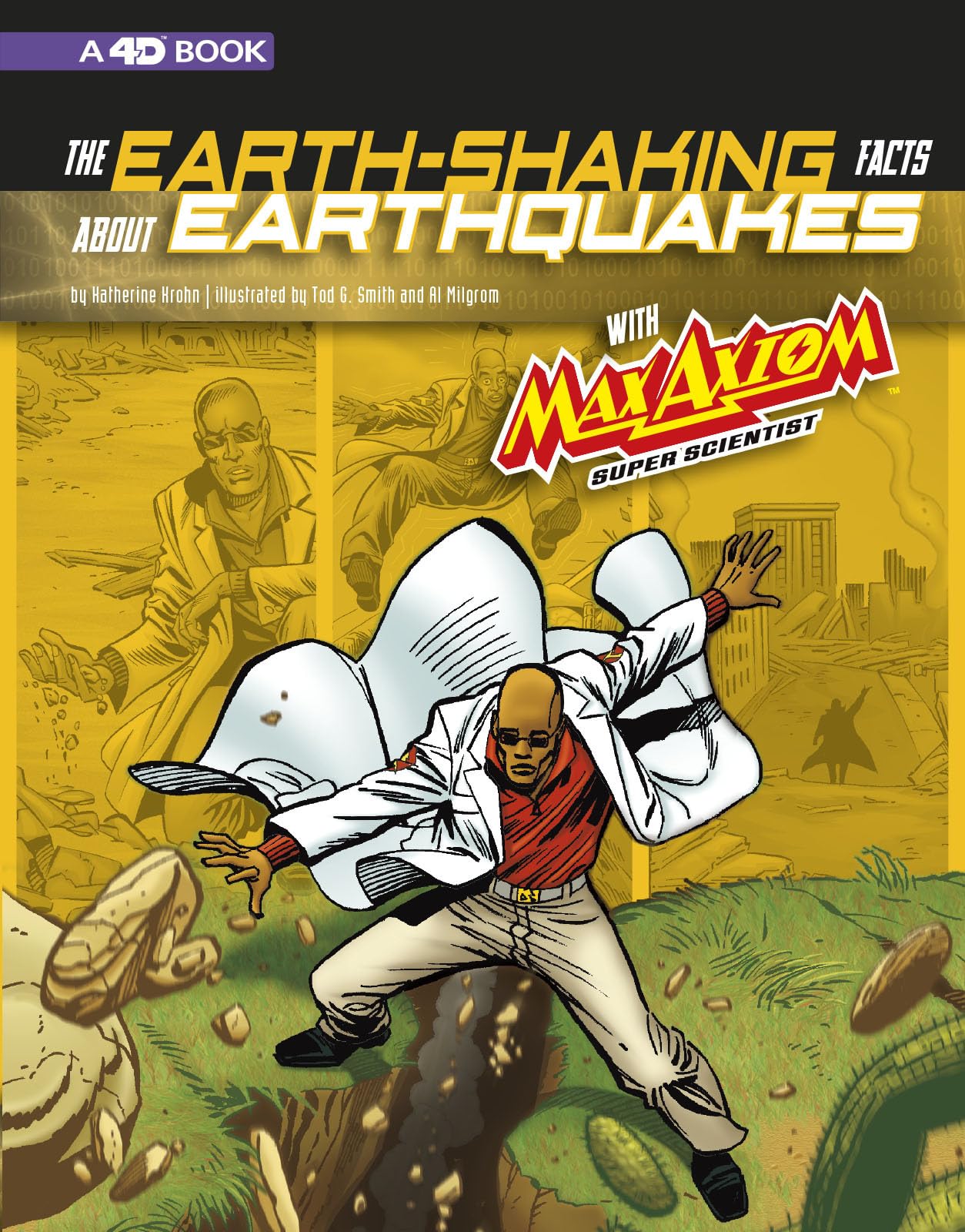 The Earth-Shaking Facts about Earthquakes with Max Axiom, Super Scientist: 4D An Augmented Reading Science Experience (Graphic Science 4D)