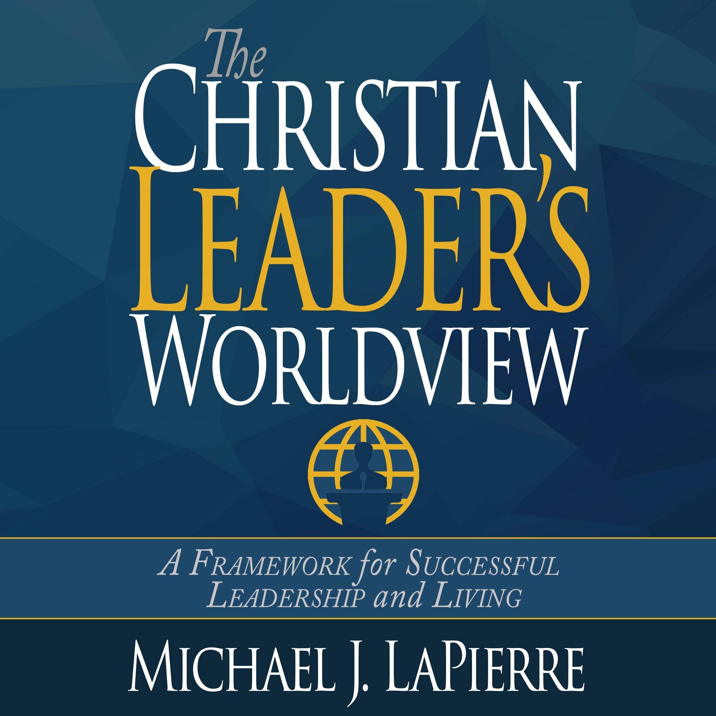 The Christian Leader's Worldview