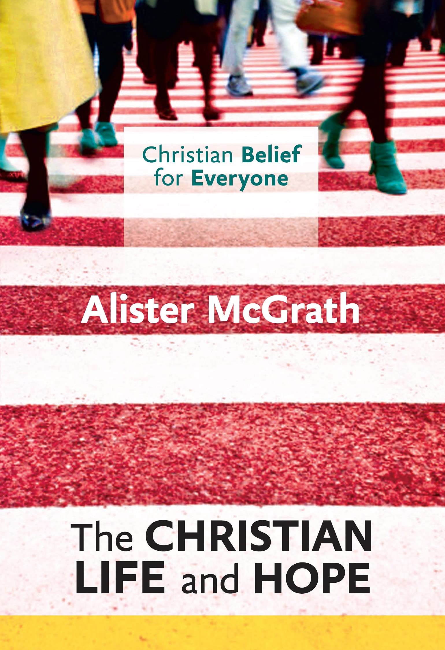 CBFE: The Christian Life and Hope: Christian Belief for Everyone