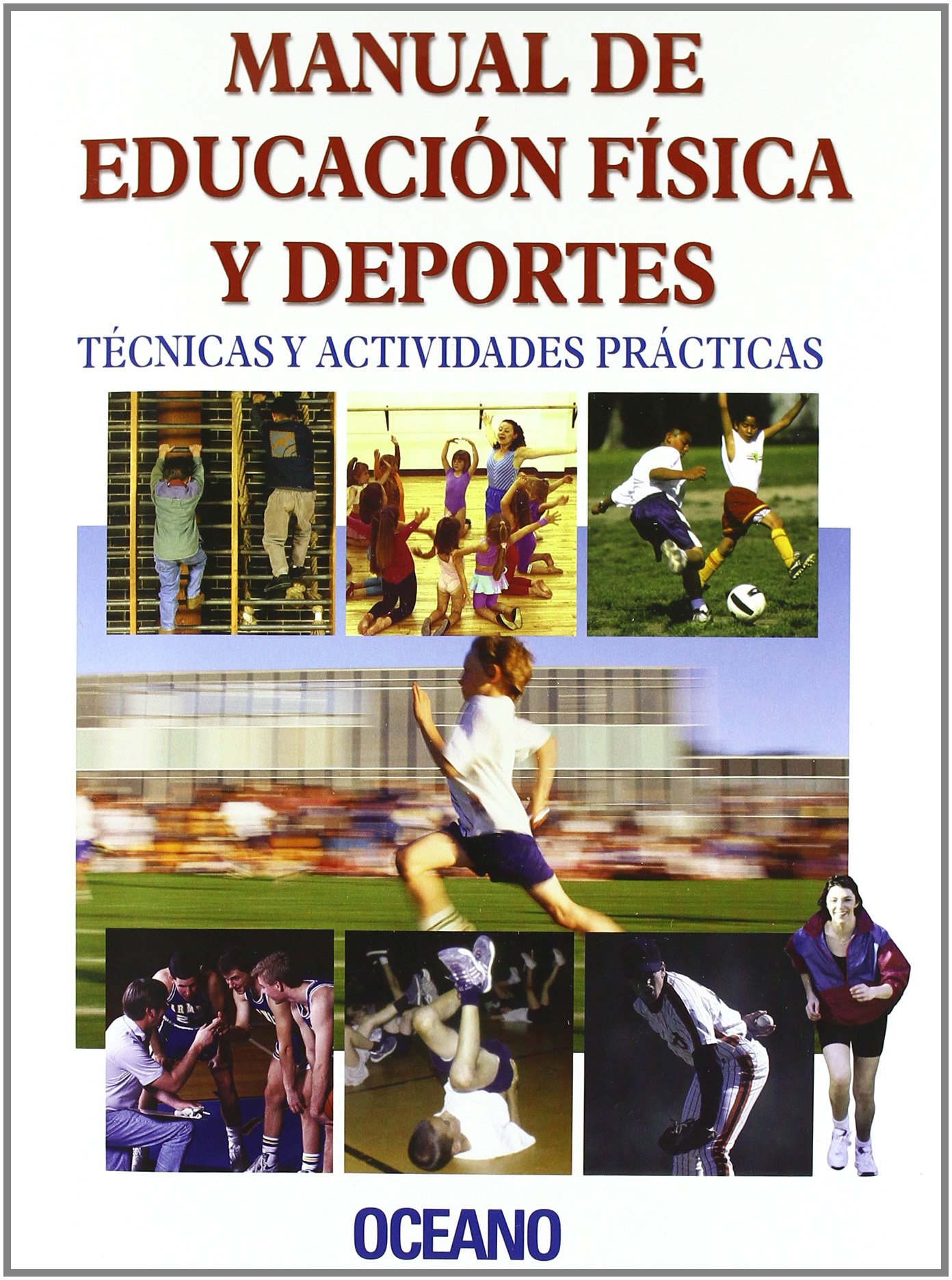 Manual De Educacion Fisica Y Deportes/Physical Education and Sports Manualphysical Education and Sports Manual