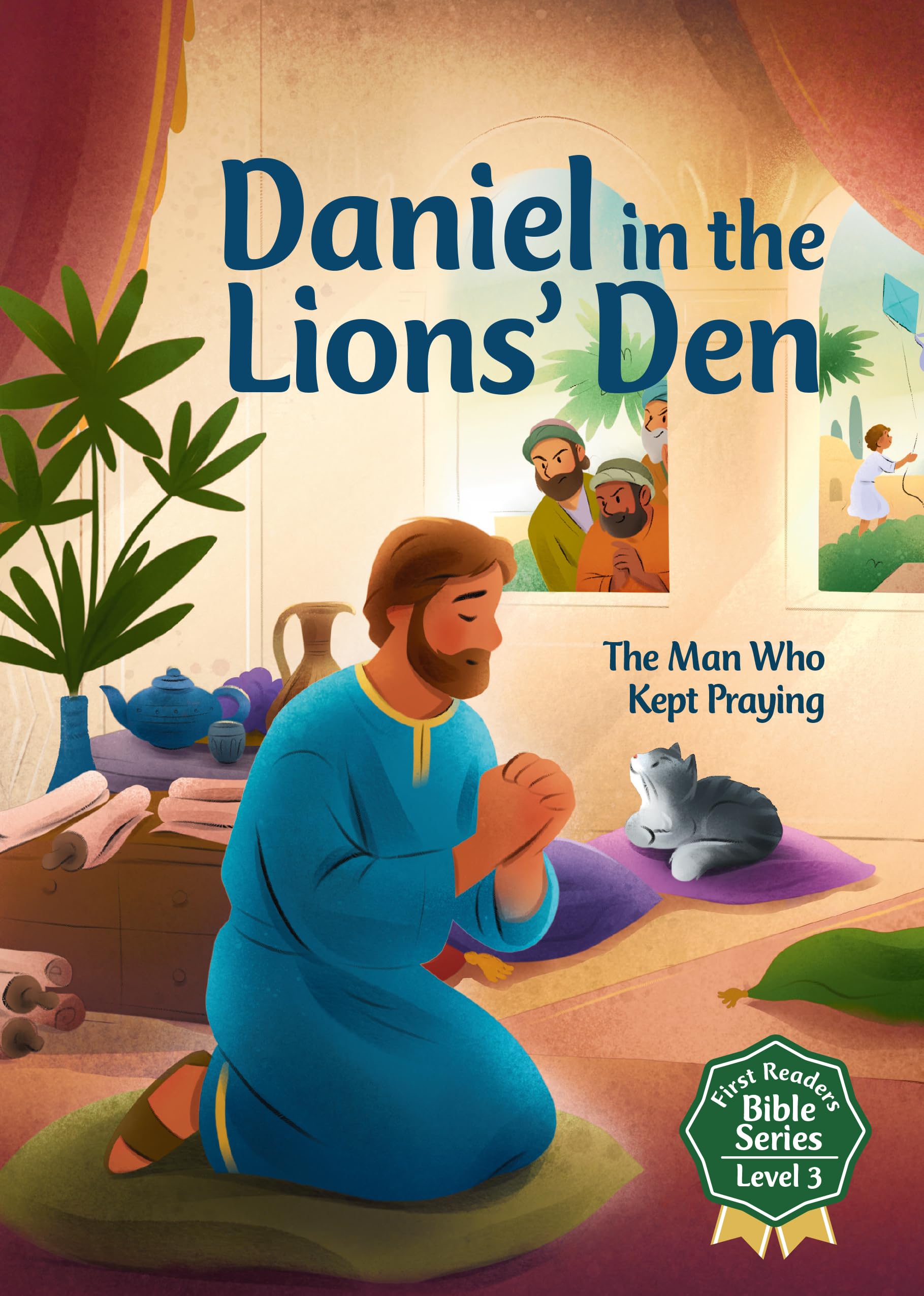 Daniel in the Lions' Den: The Man Who Kept Praying