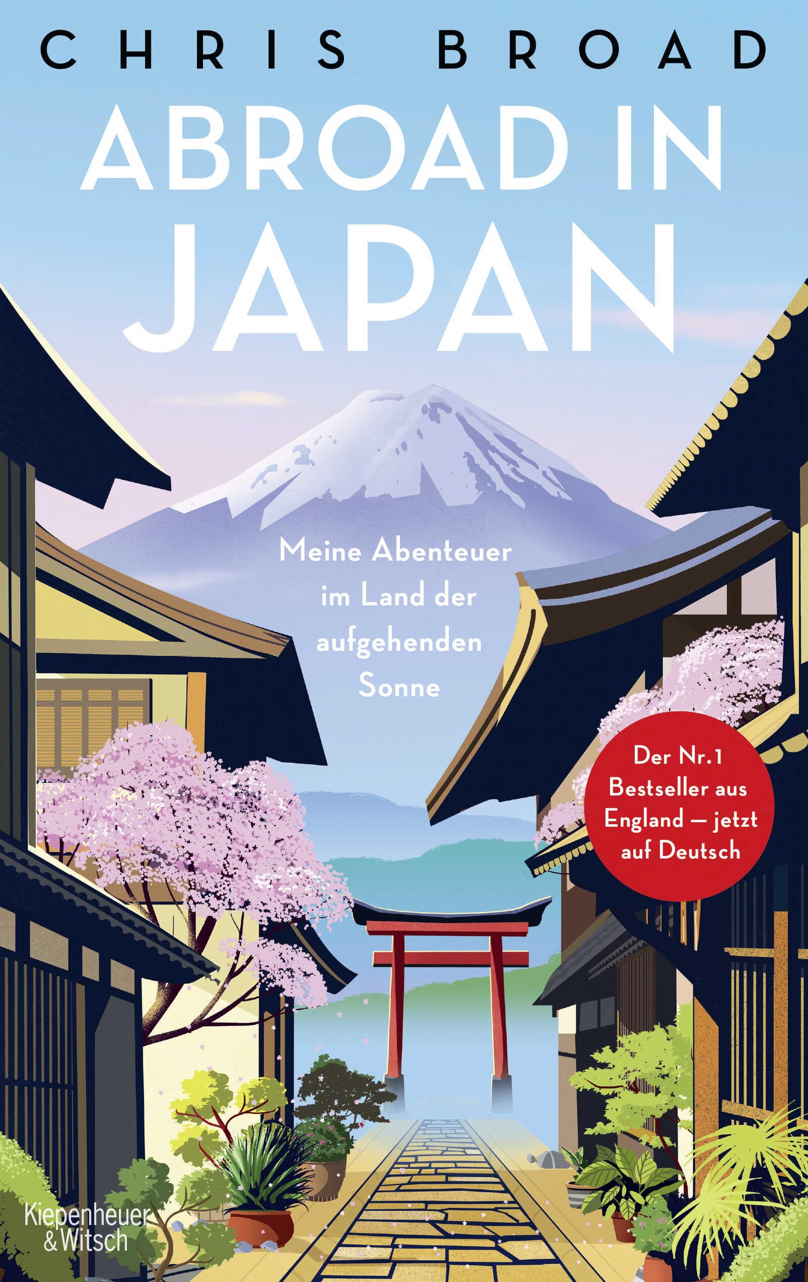 Abroad in Japan: Meine Abenteuer im Land der aufgehenden Sonne | Inspiration für den nächsten Japan-Urlaub - der Nr. 1 Bestseller aus England