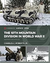 The 10th Mountain Division in World War II: Equipment and Vehicles (Casemate Illustrated Special)
