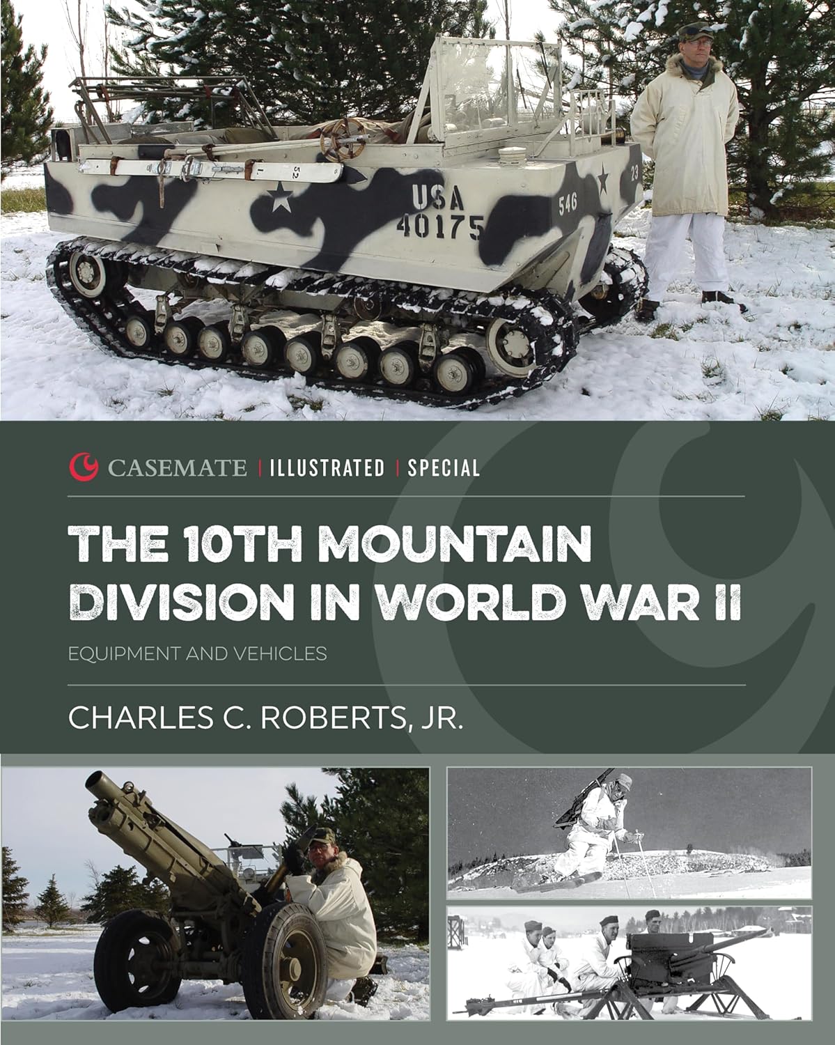 The 10th Mountain Division in World War II: Equipment and Vehicles (Casemate Illustrated Special)