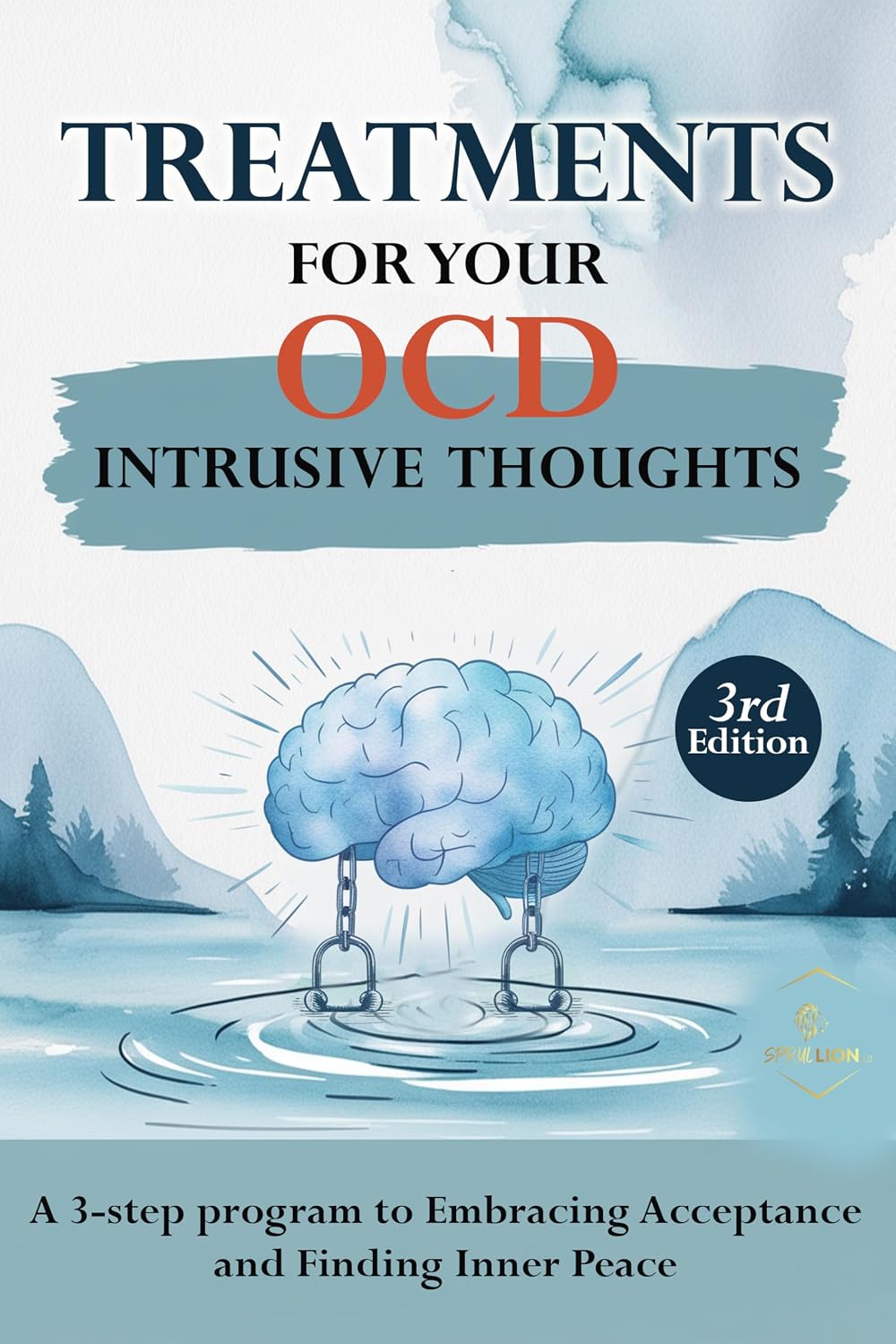 Treatments for Your OCD Intrusive Thoughts 3rd Edition: A 3-Step Program to Embracing Acceptance and Finding Inner Peace