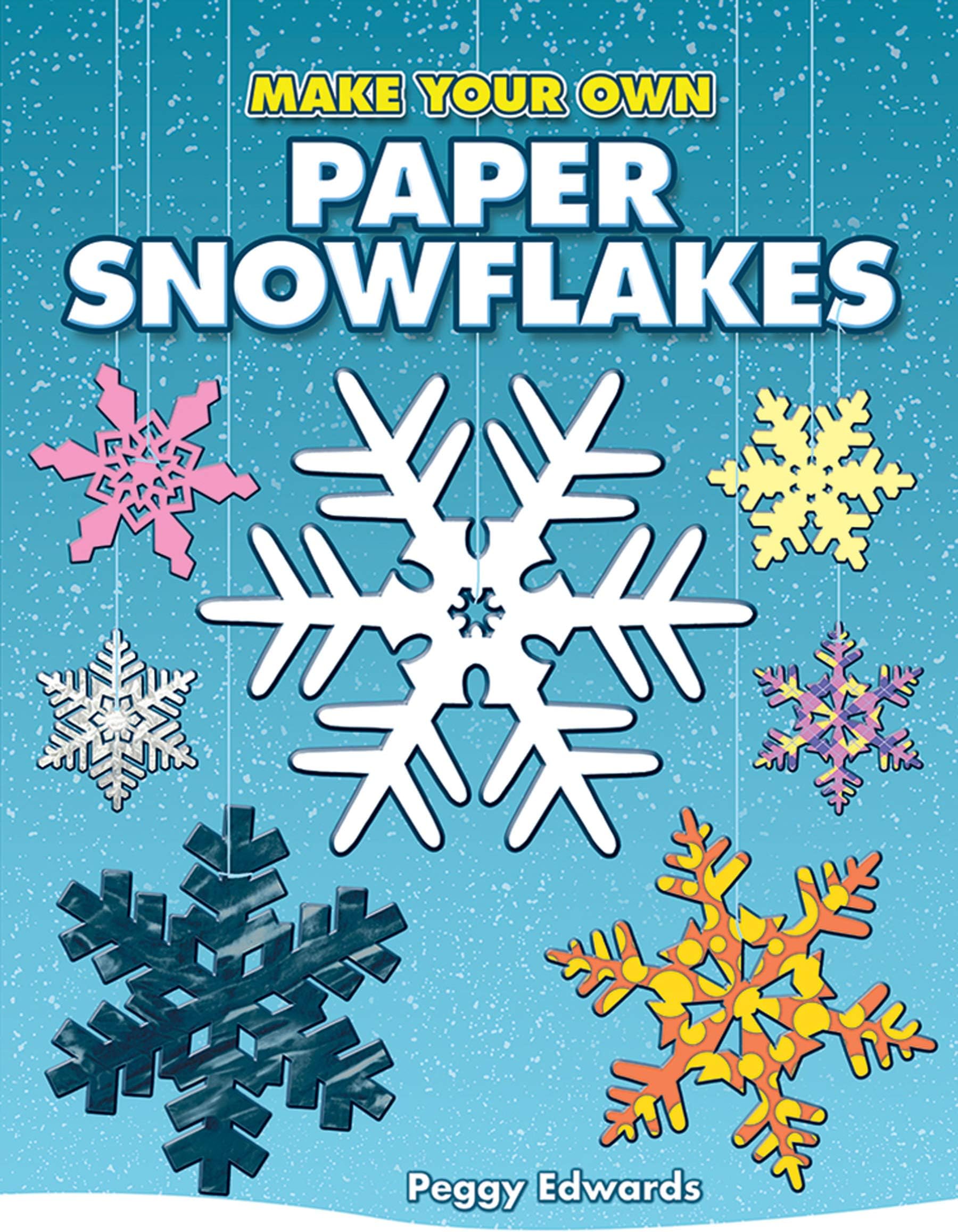 Make Your Own Paper Snowflakes (Dover Crafts: Origami & Papercrafts)