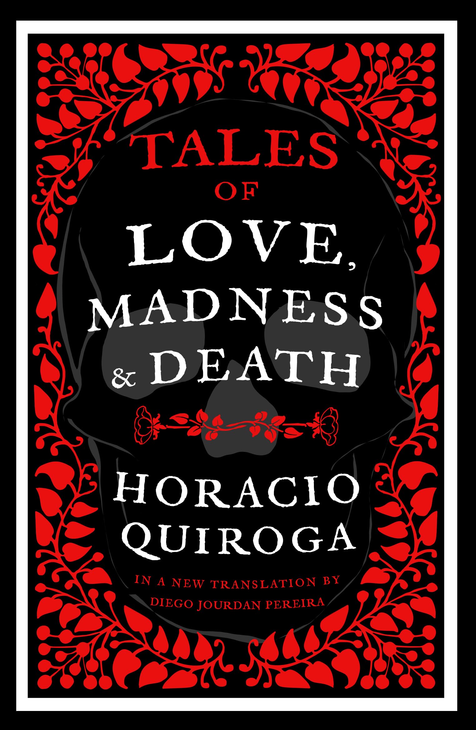 Horacio Quiroga - Tales of Love, Madness & Death - Paperback Book