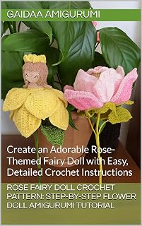 Rose Fairy Doll Crochet Pattern: Easy Amigurumi Tutorial for Beginners - Gaidaa Step-by-Step Rose Fairy Guide