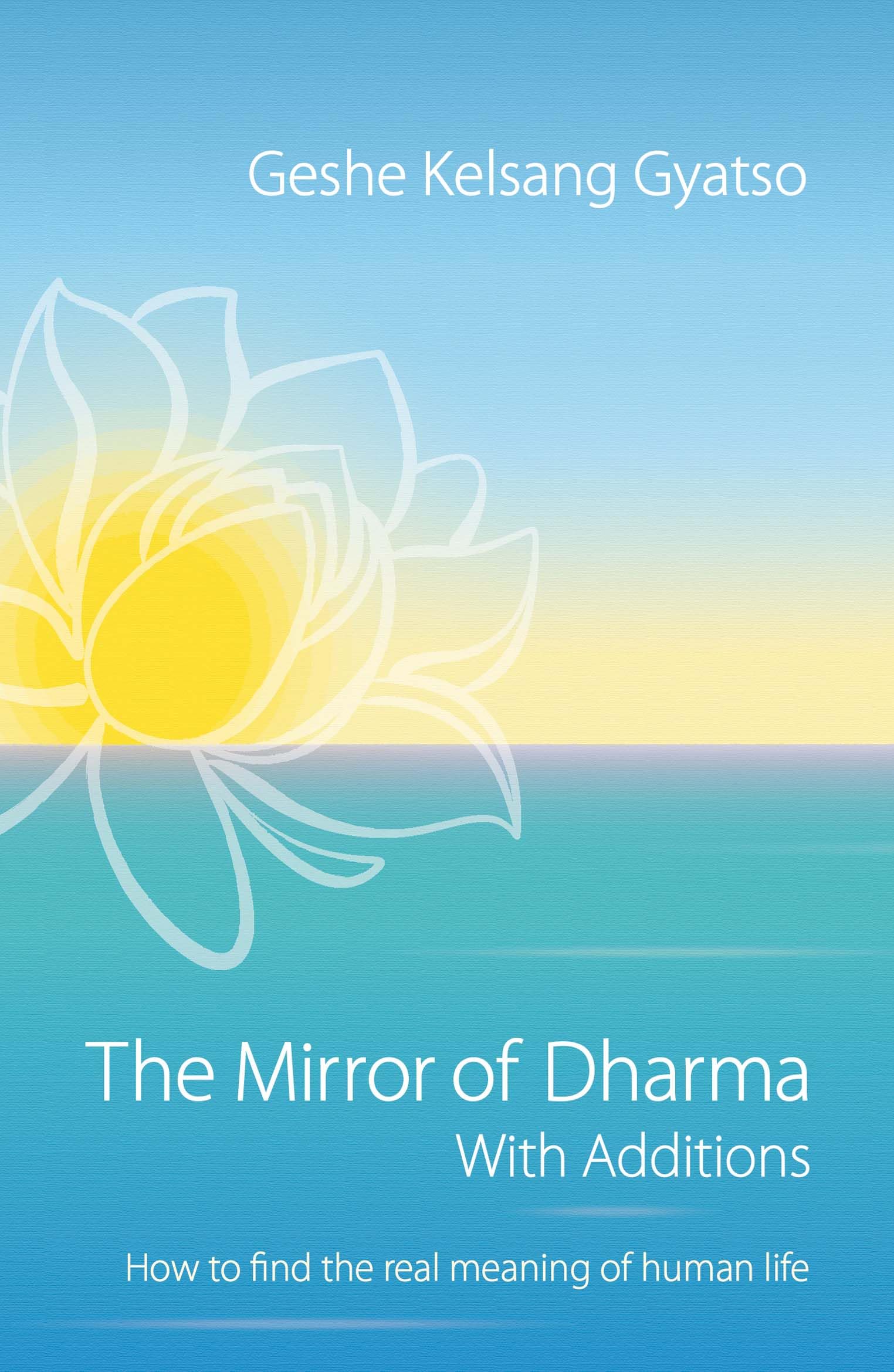 The Mirror of Dharma with Additions by Geshe Kelsang Gyatso - 9781913105006