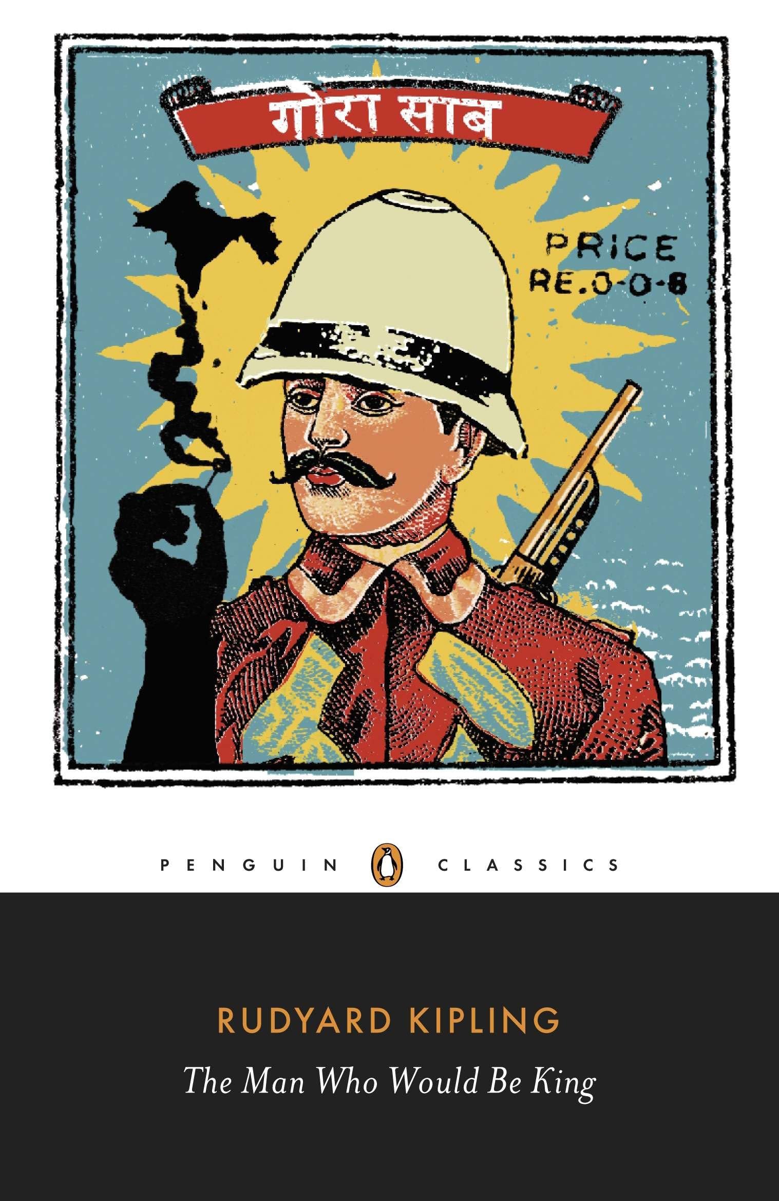 The Man Who Would Be King: Selected Stories of Rudyard Kipling (