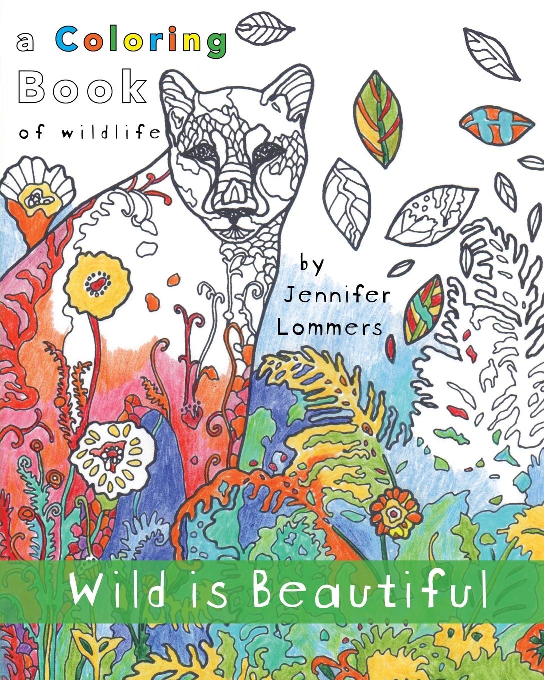 Wild is Beautiful: a Coloring Book of Wildlife
