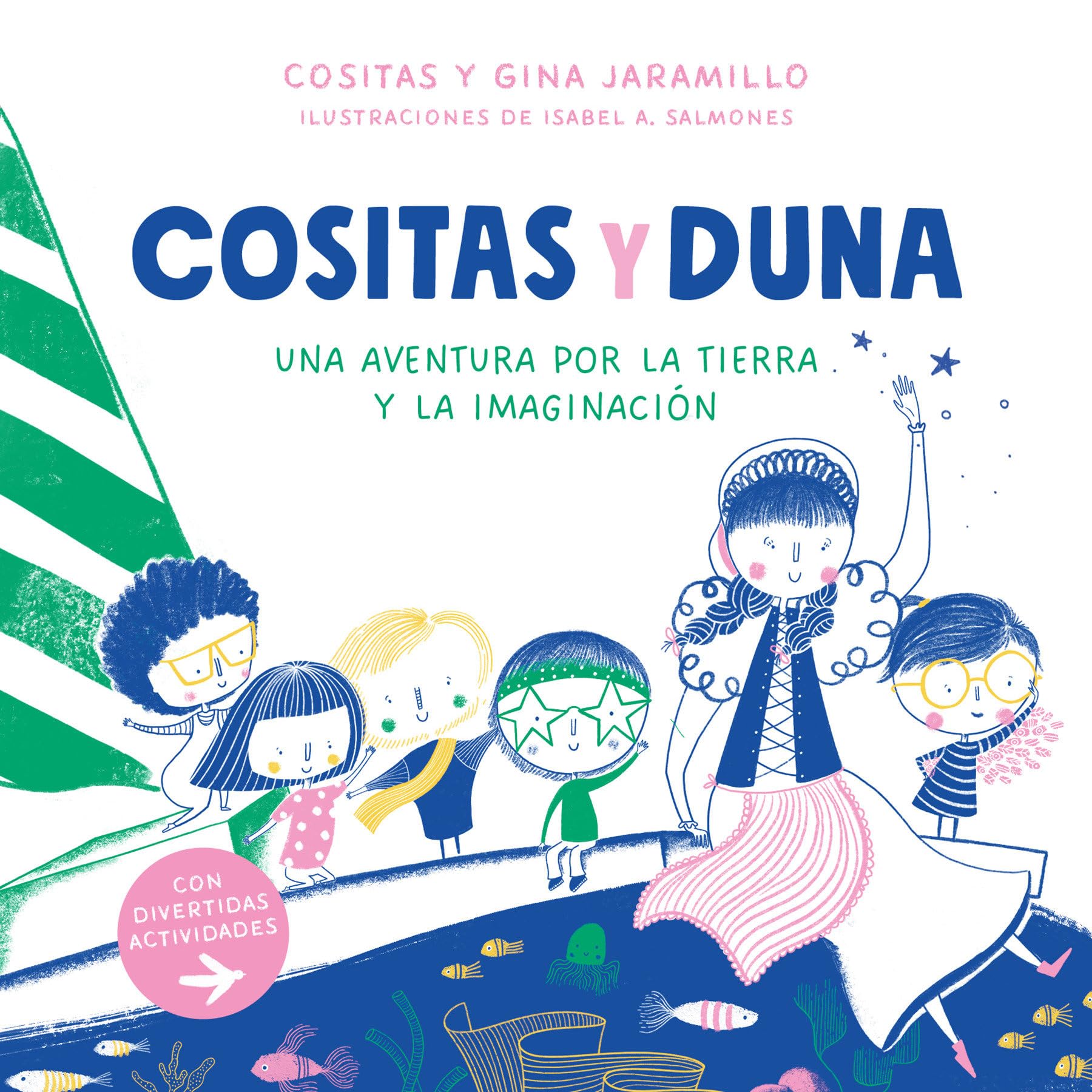 Cositas y Duna: Una aventura por la tierra y la imaginación / Cositas and Duna: An Adventure through Earth and Our Imagination (Spanish Edition)