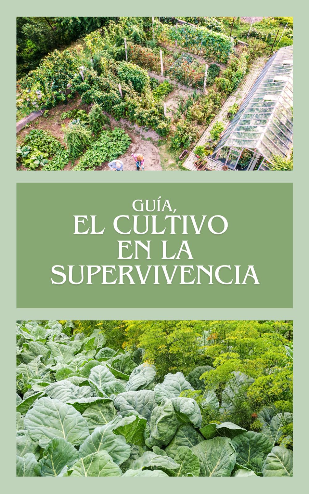 Guía, El cultivo en la Supervivencia: Libro de cultivo a color 168 páginas