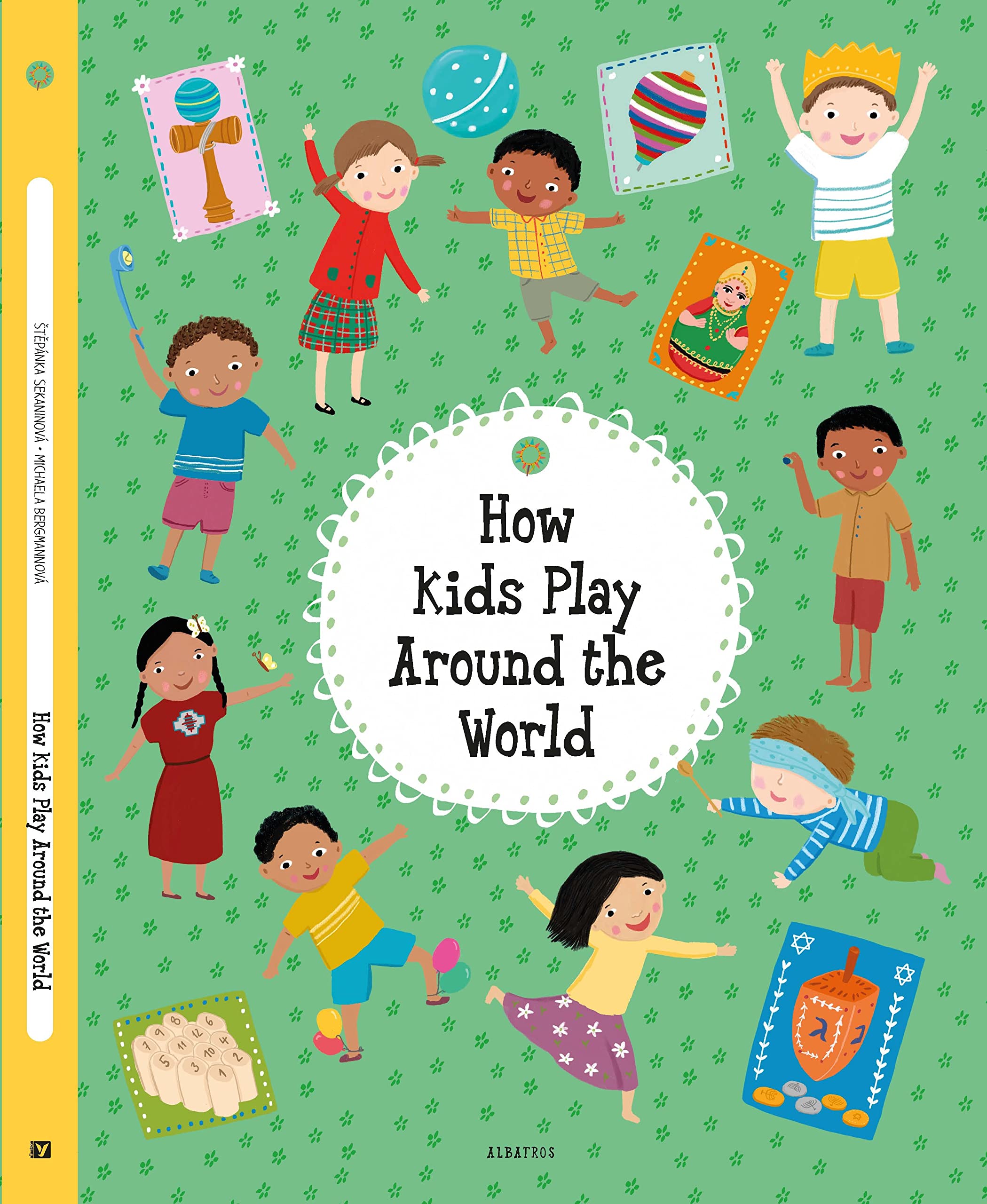 How Kids Play Around the World (Kids Around the, Sekaninova, Michaela-Bergan+-