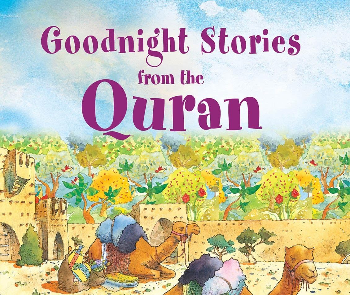 Goodnight Stories from the Quran: Islamic Children's Books on the Quran, the Hadith and the Prophet Muhammad Kindle Edition