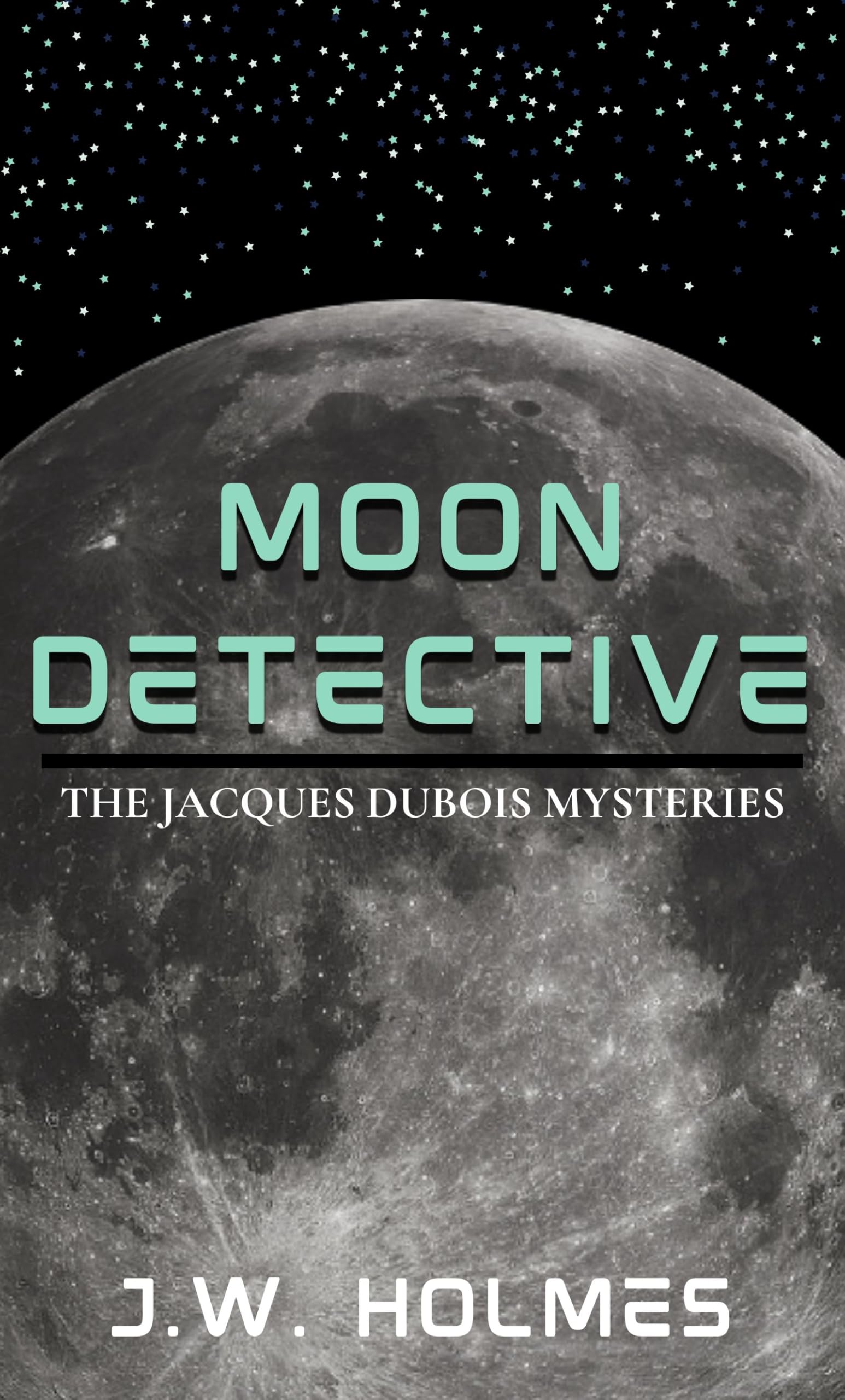 Moon Detective (The Outer Earth Mysteries Book 1)