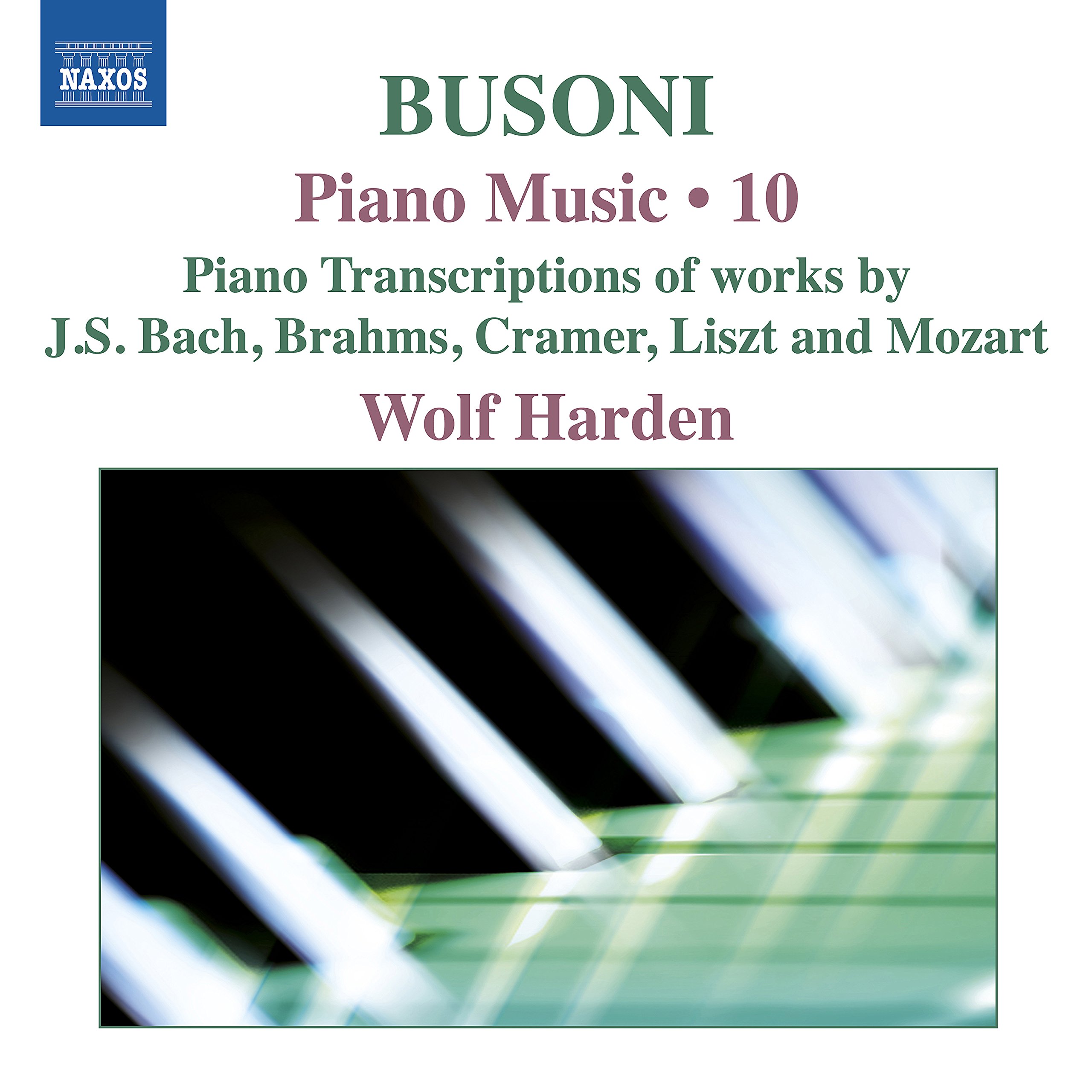 Ferruccio Busoni: Piano Music, Vol. 10: Piano Transcriptions of Works by J.S. Bach, Brahms, Cramer, Liszt and Mozart