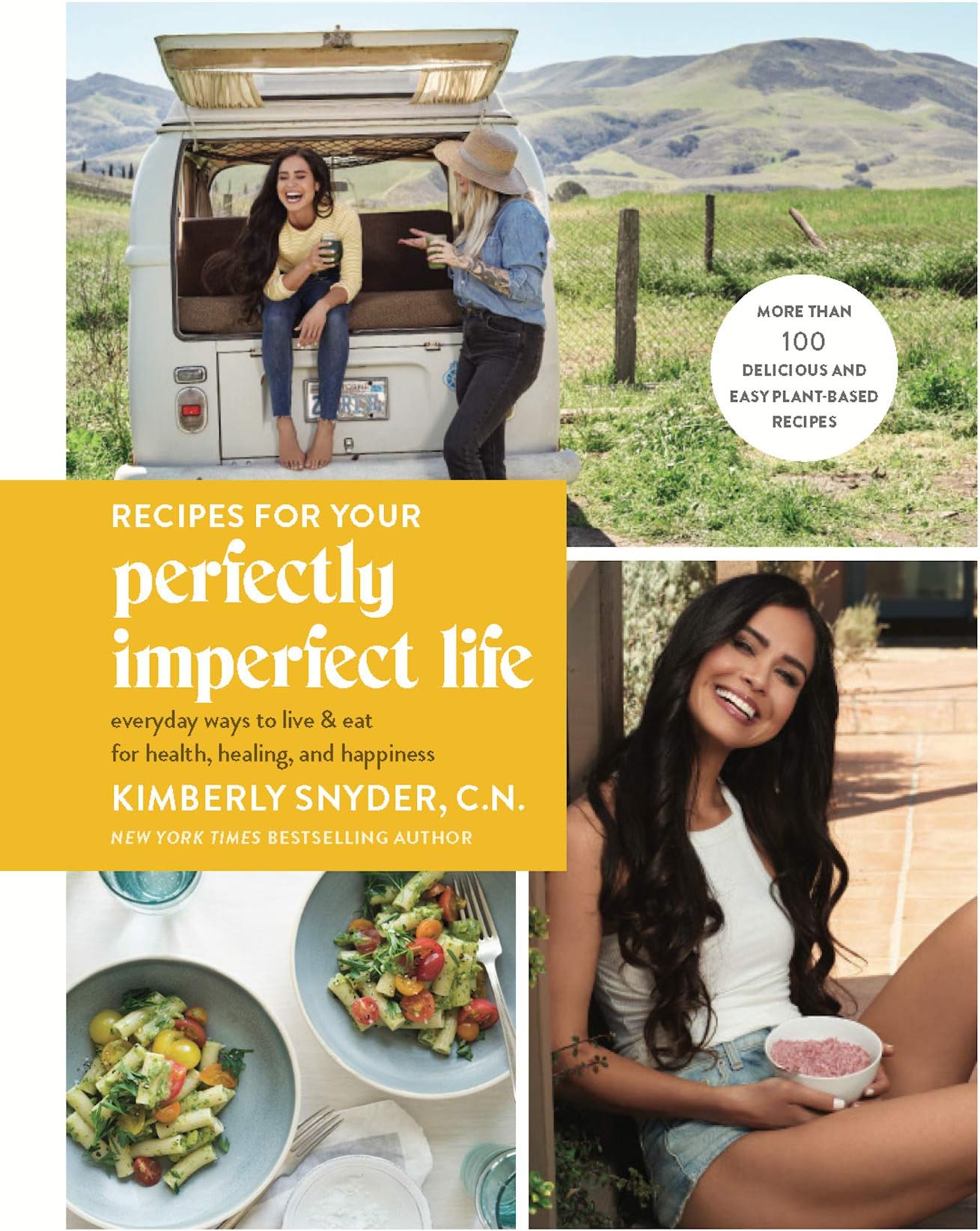 Recipes for Your Perfectly Imperfect Life: Everyday Ways to Live and Eat for Health, Healing, and Happiness Kindle Edition